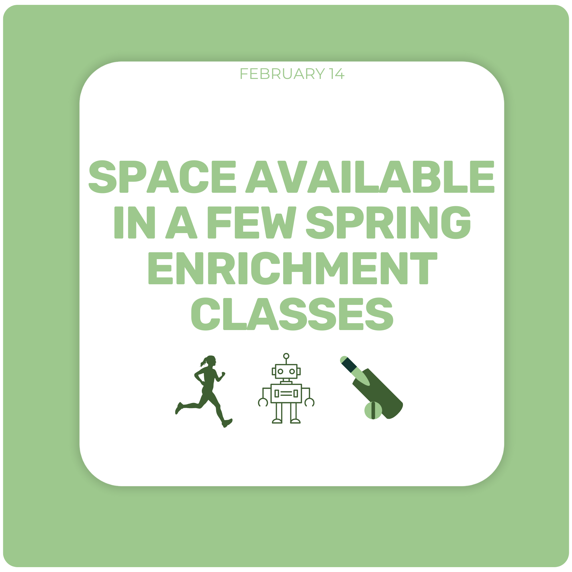 Still Space in Some Spring Enrichment Classes